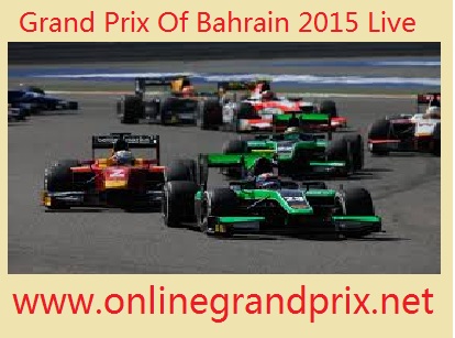 Grand Prix Of Bahrain 2015 Live